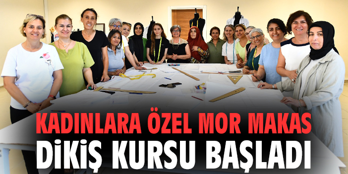 Kadınlara özel Mor Makas Dikiş Kursu başladı