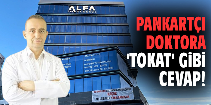 Pankartçı doktora 'tokat' gibi cevap!