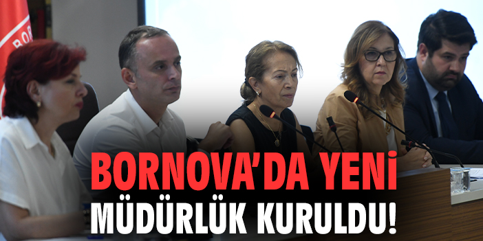 Bornova’da yeni müdürlük kuruldu!