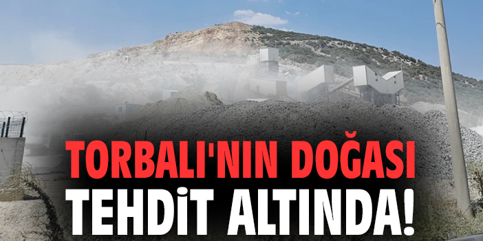 Torbalı'nın doğası tehdit altında!