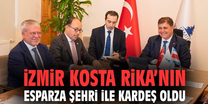 İzmir Kosta Rika’nın Esparza şehri ile kardeş oldu