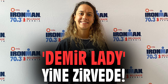 'Demir Lady' yine zirvede!