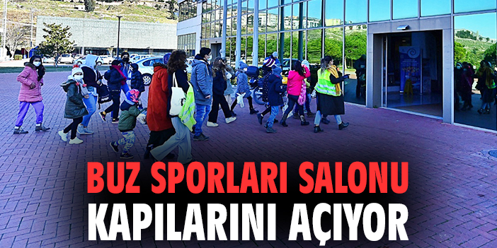 Buz Sporları Salonu kapılarını açıyor