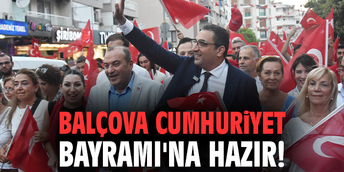 Balçova Cumhuriyet Bayramı'na hazır!