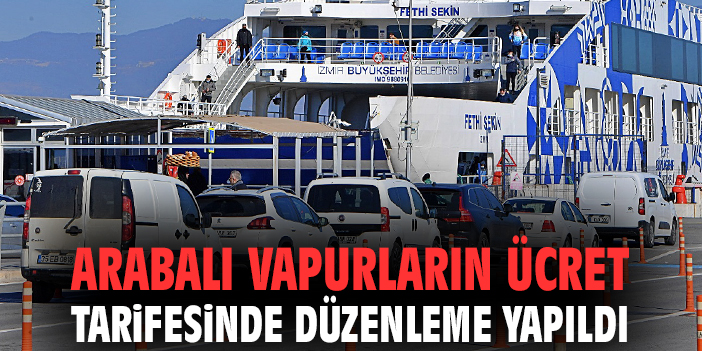 Arabalı vapurların ücret tarifesinde düzenleme yapıldı