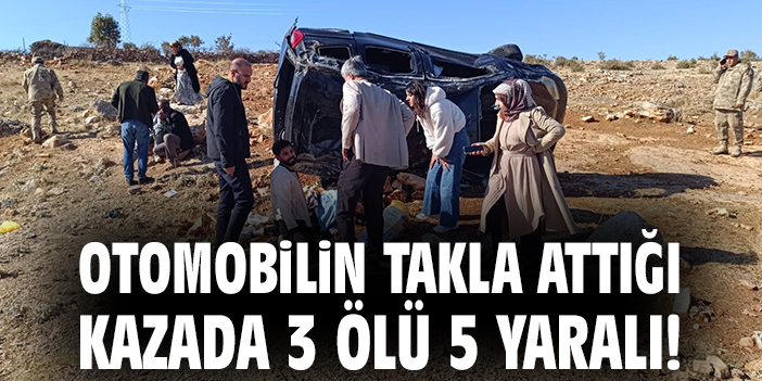 Otomobilin takla attığı kazada 3 ölü 5 yaralı!