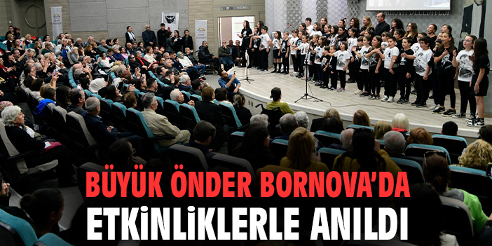 Büyük Önder Bornova’da etkinliklerle anıldı