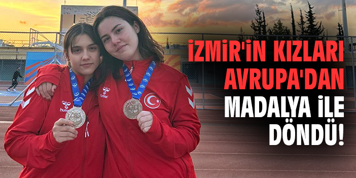 İzmir'in kızları Avrupa'dan madalya ile döndü!