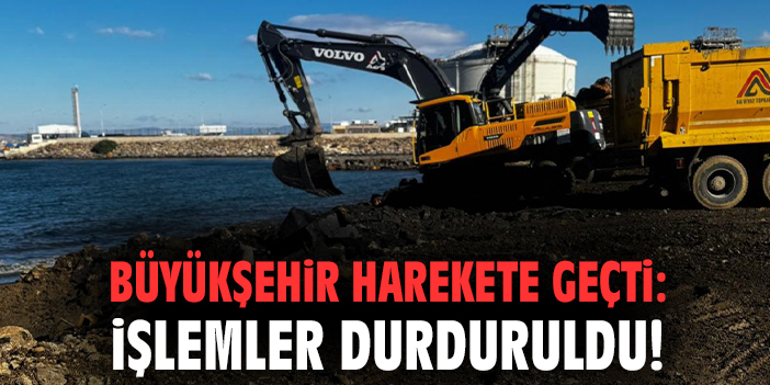 Büyükşehir harekete geçti: İşlemler durduruldu!