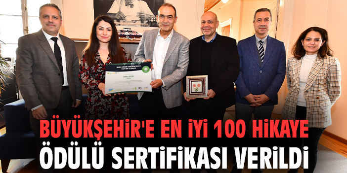 Büyükşehir'e En İyi 100 Hikaye Ödülü sertifikası verildi