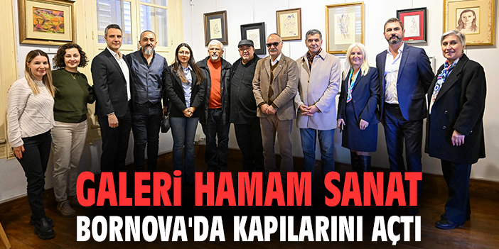 Galeri Hamam Sanat Bornova'da kapılarını açtı