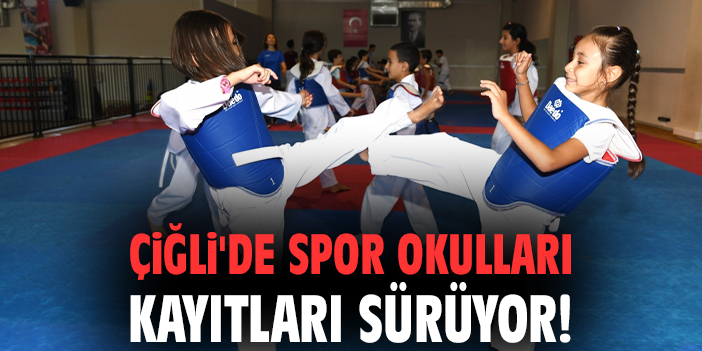 Çiğli'de spor okulları kayıtları sürüyor!