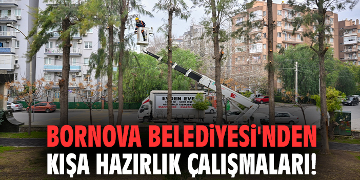 Bornova Belediyesi'nden kışa hazırlık çalışmaları!
