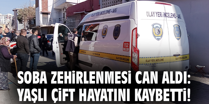 Soba zehirlenmesi can aldı: Yaşlı çift hayatını kaybetti!