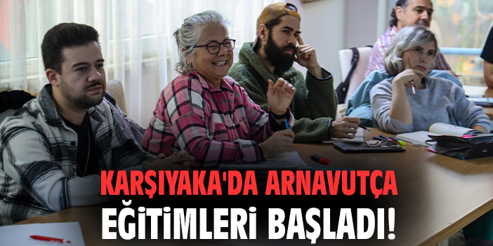 Karşıyaka'da Arnavutça eğitimleri başladı!