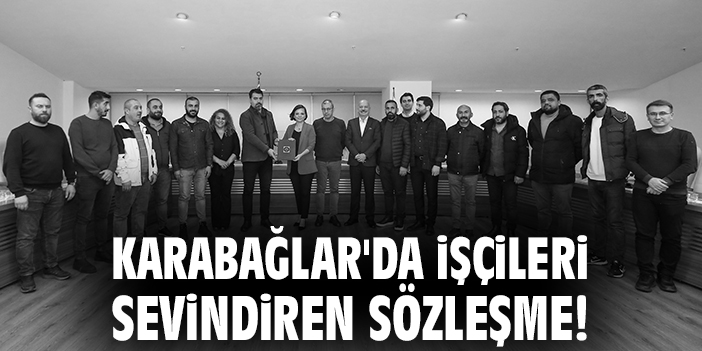 Karabağlar'da işçileri sevindiren sözleşme!