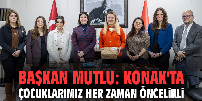 Başkan Mutlu: Konak'ta çocuklarımız her zaman öncelikli