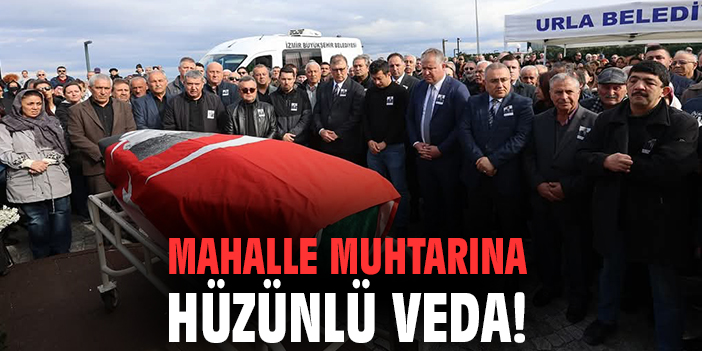 Mahalle muhtarına hüzünlü veda!