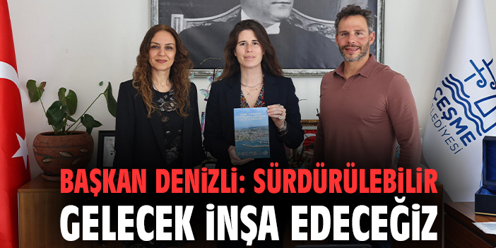 Başkan Denizli: Sürdürülebilir gelecek inşa edeceğiz