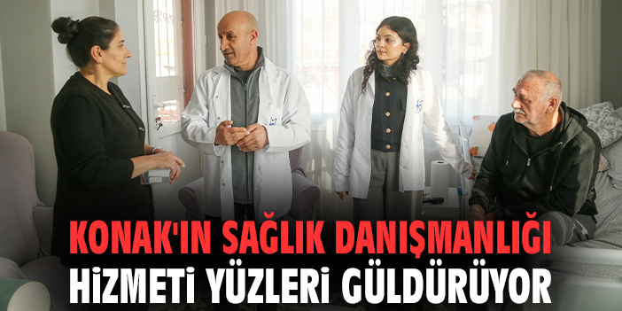 Konak'ın sağlık danışmanlığı hizmeti yüzleri güldürüyor