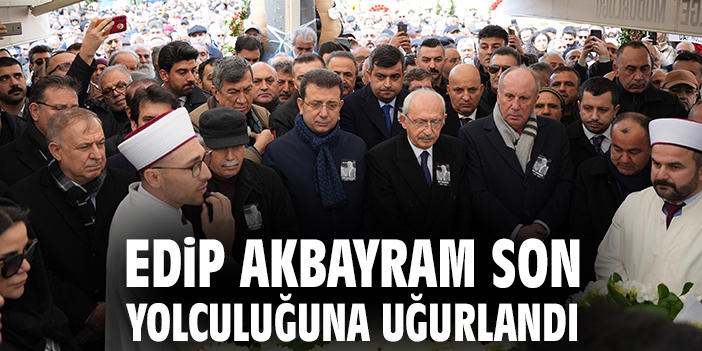 Edip Akbayram son yolculuğuna uğurlandı