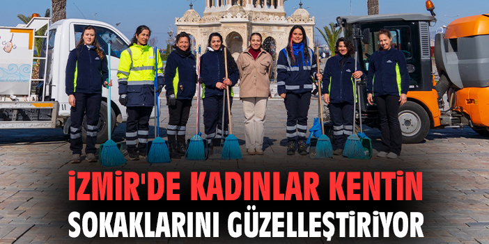İzmir'de kadınlar kentin sokaklarını güzelleştiriyor