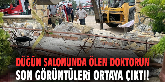 Düğün salonunda ölen doktorun son görüntüleri ortaya çıktı!