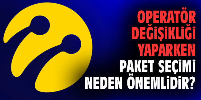 Operatör Değişikliği Yaparken Paket Seçimi Neden Önemlidir?