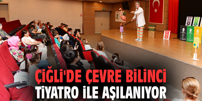 Çiğli'de çevre bilinci tiyatro ile aşılanıyor