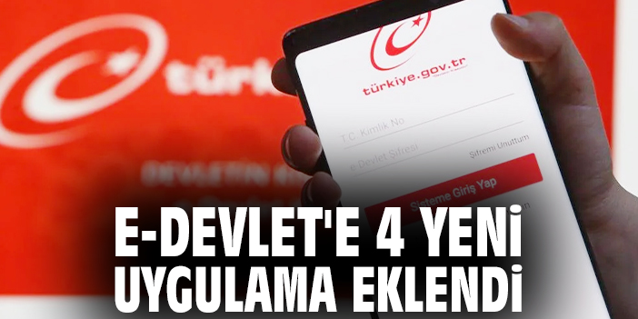 e-Devlet'e 4 yeni uygulama eklendi