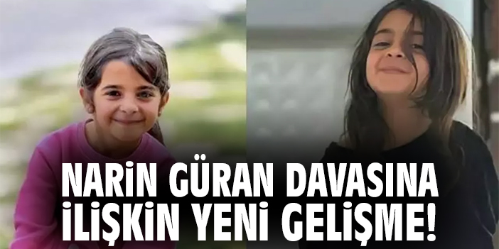 Narin Güran davasına ilişkin yeni gelişme!