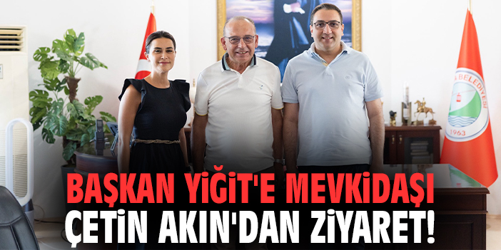 Başkan Yiğit'e mevkidaşı Çetin Akın'dan ziyaret!