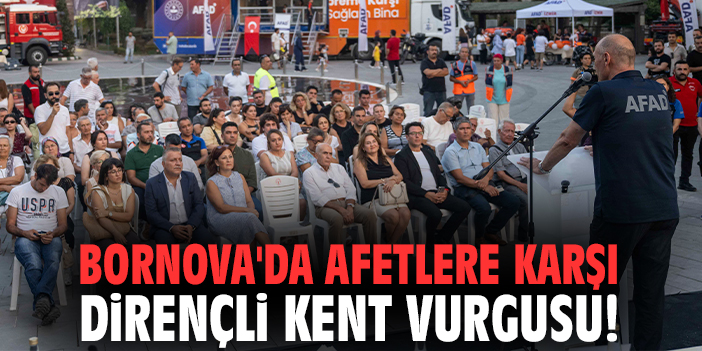 Bornova'da afetlere karşı dirençli kent vurgusu