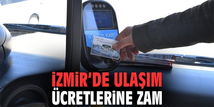 İzmir’de ulaşım ücretlerine zam