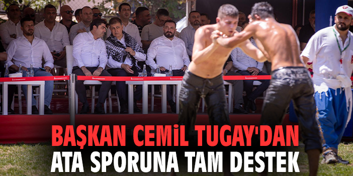 Başkan Cemil Tugay'dan ata sporuna tam destek