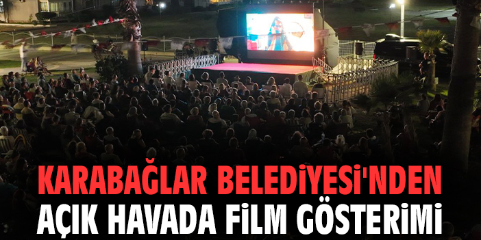 Karabağlar Belediyesi'nden açık havada film gösterimi