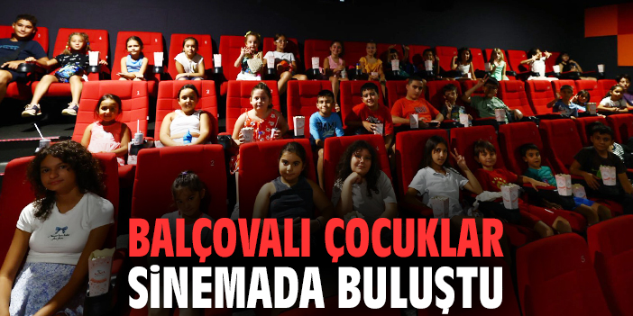 Balçovalı çocuklar sinemada buluştu