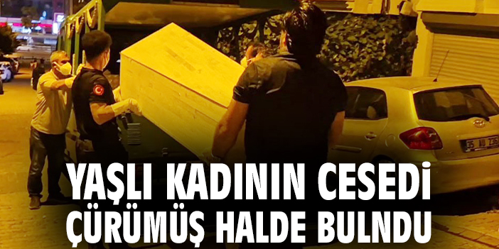 Yaşlı kadının cesedi çürümüş halde bulndu