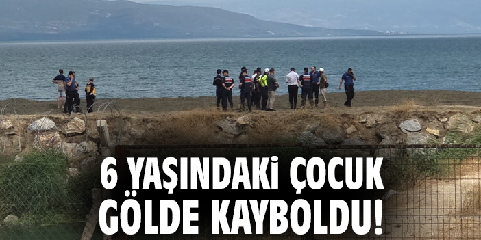 6 Yaşındaki çocuk gölde kayboldu