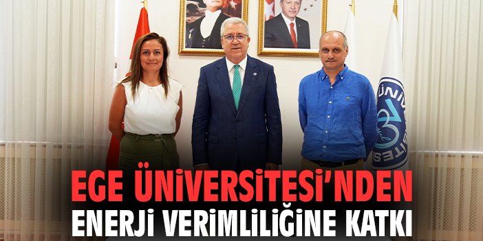 Ege Üniversitesi’nden enerji verimliliğine katkı