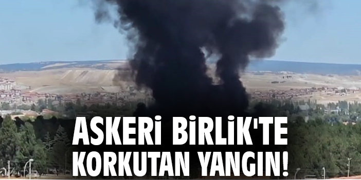 Askeri Birlik'te korkutan yangın!