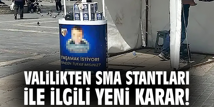 Valilikten SMA stantları ile ilgili yeni karar!