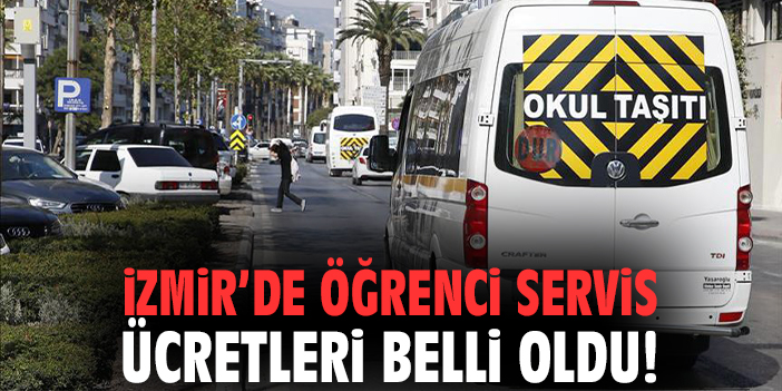İzmir’de öğrenci servis ücretleri belli oldu