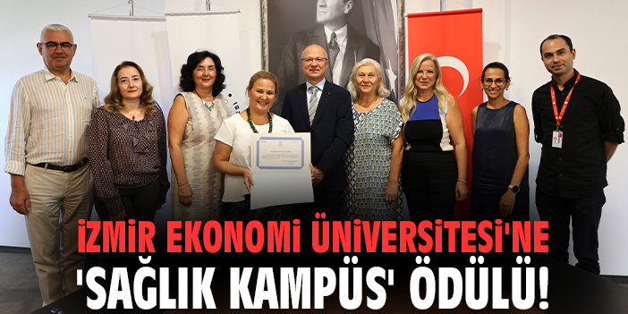 İzmir Ekonomi Üniversitesi'ne 'Sağlık Kampüs' ödülü!