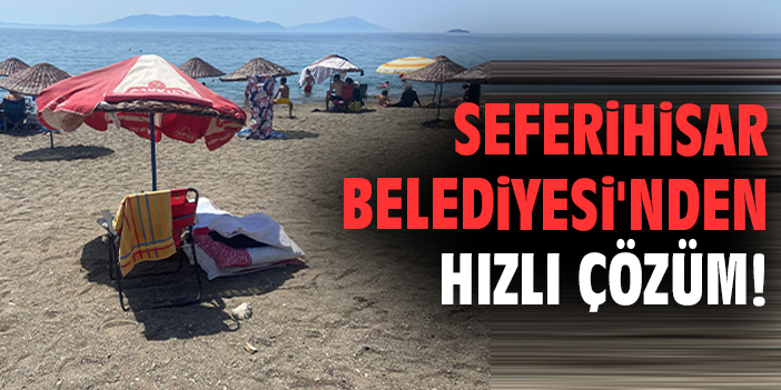 Seferihisar Belediyesi'nden hızlı çözüm!
