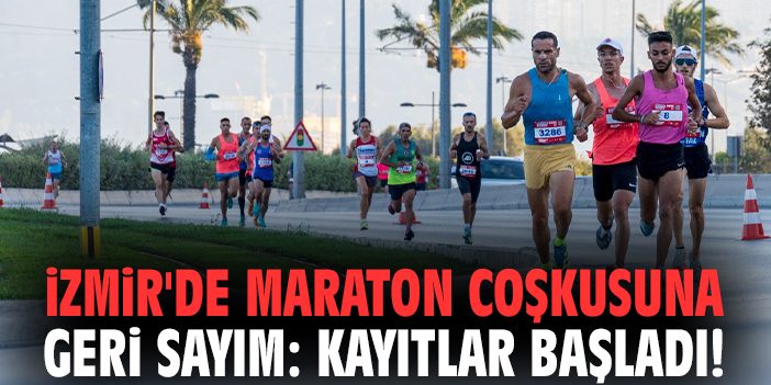 İzmir'de maraton coşkusuna geri sayım: Kayıtlar başladı!