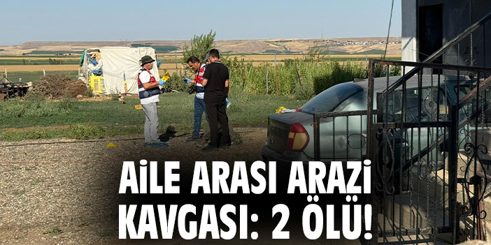 Aile arası arazi kavgası: 2 ölü!