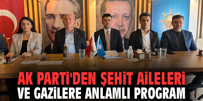 AK Parti'den Şehit aileleri ve gazilere anlamlı program