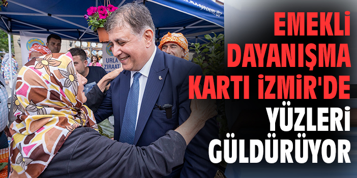 Emekli Dayanışma Kartı İzmir'de yüzleri güldürüyor