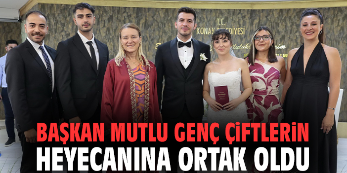 Başkan Mutlu genç çiftlerin heyecanına ortak oldu